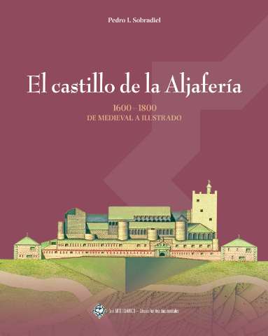 Resultado de imagen de El castillo de la AljaferÃ­a : 1600-1800 de medieval a ilustrado